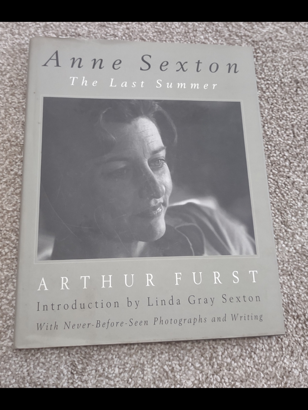 Anne Sexton: The Last Summer by Arthur Furst - Gray Hardcover
